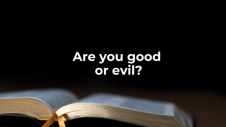 Are you good or evil?