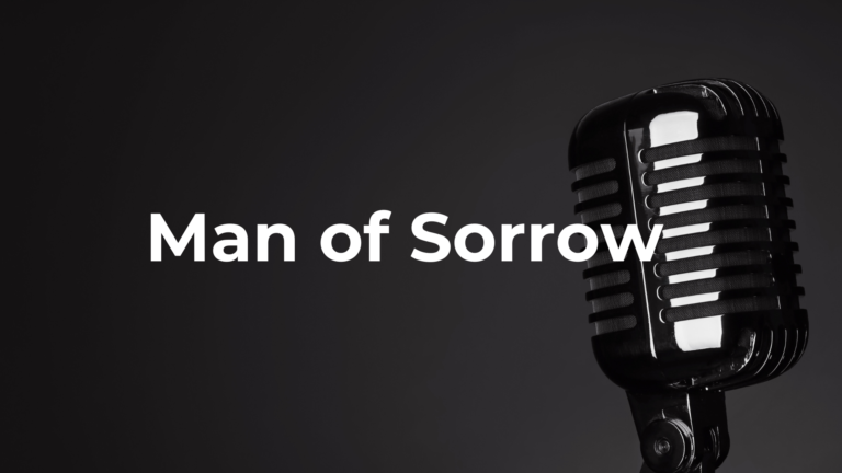 Man of sorrow