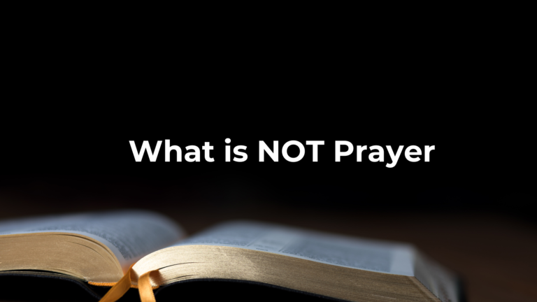 What is NOT Prayer